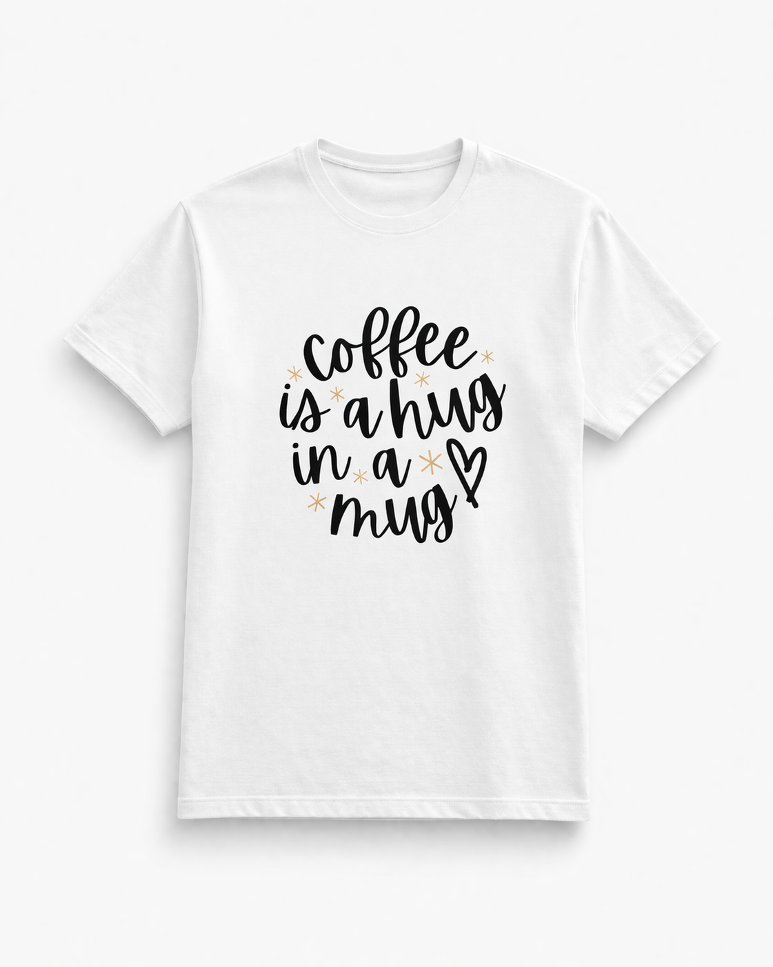 Tricou Coffee is Hug in Mug