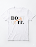 Tricou Don't Quit Do It Yourself