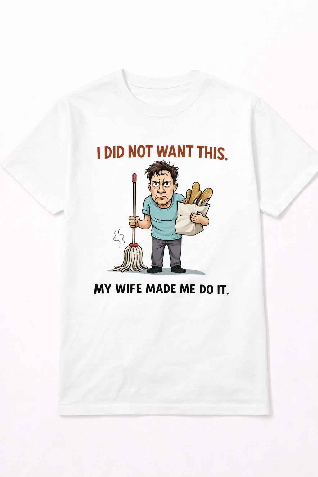 Tricou amuzant I Did Not Want This