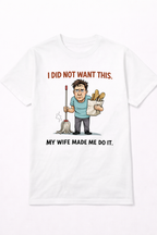 Tricou amuzant I Did Not Want This