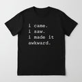 Tricou amuzant I Came I Saw
