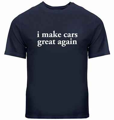 Tricou amuzant I Make Cars Great Again